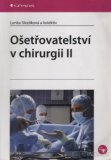 Ošetřovatelství v chirurgii II, nakladatelství Grada