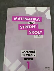 Matematika pro střední školy 1.Díl