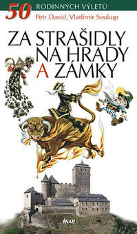 Za strašidly na hrady a zámky: 50 rodinných výletů