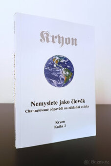 Lee Carroll: Kryon — Nemyslete jako člověk (Kniha 2)