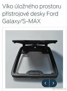 Víko úložného prostoru přístrojové desky Ford Smax ,Galaxy - 1