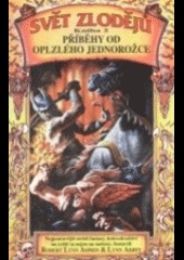 SVĚT ZLODĚJŮ-PŘÍBĚHY OD OPLZLÉHO JEDNOROŽCE