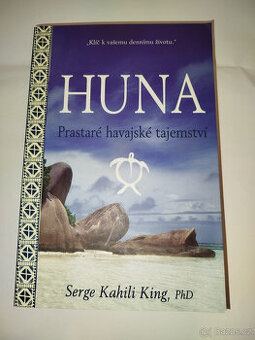 Huna - Prastaré havajské tajemství