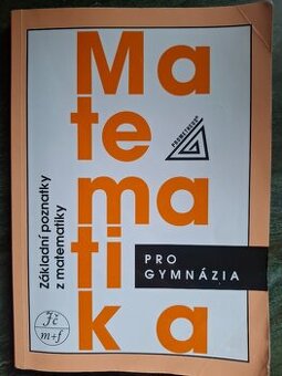Matematika pro gymnázia - Základní poznatky z matematiky