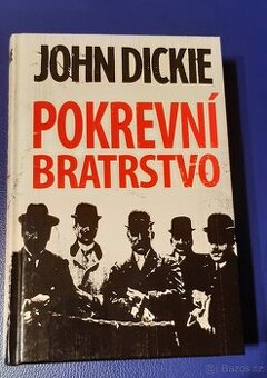 Pokrevní bratrstvo - John Dickie - 1