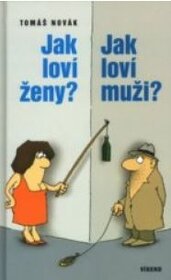 Jak loví ženy? Jak loví muži?