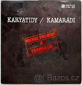 Michal Prokop a Framus 5 –  Karyatidy / Kamarádi  (SP)