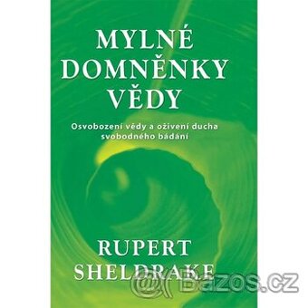 Mylné domněnky vědy - Rupert Sheldrake