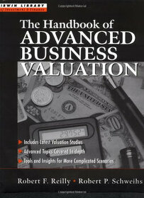 The Handbook of Advanced Business Valuation -  Reilly