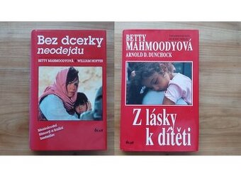 Betty Mahmoody Mahmoodyová - Bez dcerky neodejdu + Z lásky