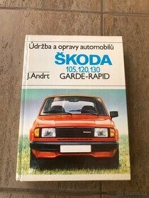 Údržba a opravy automobilů Škoda 105, 120, 130 Garde-Rapid