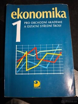 Ekonomika 1 pro obchodní akademie a ostatní střední školy