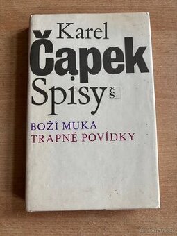 Karel Čapek - Spisy I / boží muka / trapné povídky