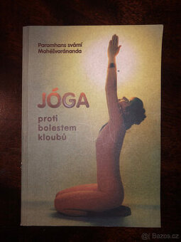 Paramhans svámí Mahéšwaránanda - Jóga proti bolestem kloubů