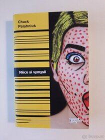 Něco si vymysli - Ch. Palahniuk