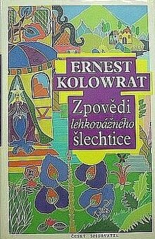 Ernest Kolowrat - Zpovědi lehkovážného šlechtice