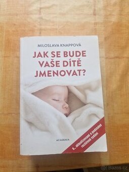 Kniha Miloslava Knappová: Jak se bude vaše dítě jmenovat