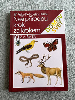Naší přírodou krok za krokem - Zvířata, Hísek, Felix