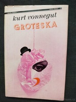 Kurt Vonnegut Jr. -Groteska, pevná vazba s přebalem, výborně