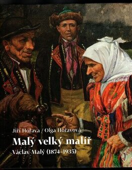 Kniha Malý velký malíř. Václav Malý (1874-1935)