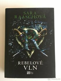 Prodám knihu: Sara Raaschová - Rebelové vln (nová)