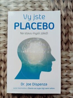 Vy jste placebo od Joe Dispenza