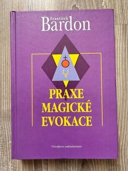 Praxe magické evokace - František Bardon