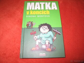 Matka v koncích - Simona Monyová