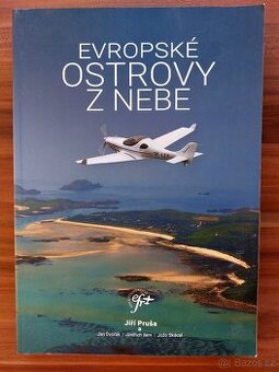 Kniha EVROPSKÉ OSTROVY Z NEBE autor pilot Jiří Průša