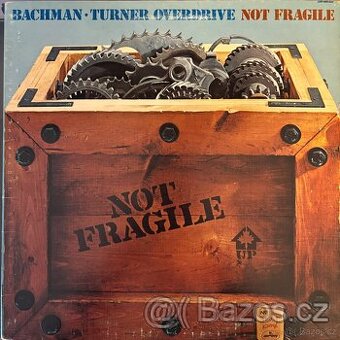 Bachman-Turner Overdrive - Not Fragile - 1