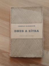 Dvě knihy od Jarmily Glazarové (Dnes a zítra; Vlčí jáma)