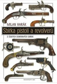 Sbírka pistolí a revolverů. Milan Harák