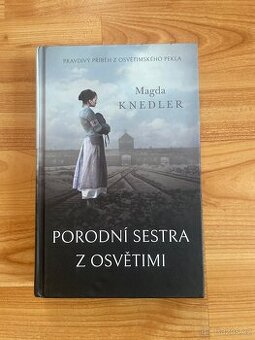 Porodní sestra z Osvětimi- Magda Knedler - 1