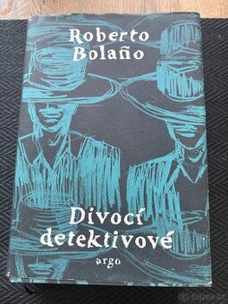 Roberto Bolaňo Divocí detektivové - 1