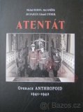 Kniha Atentát operaci ANTHROPOID 1941 - 1942.