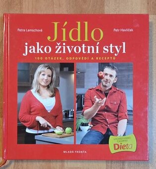 Jídlo jako životní styl /Petr Havlíček a Petra Lamschová