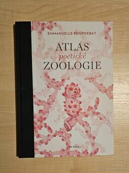 Atlas poetické zoologie - Emmanuelle Pouydebat - 1