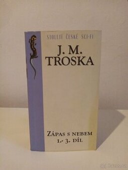 J. M. Troska - Zápas s nebem 1.-3. díl - 1