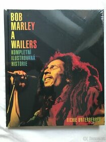 Bob Marley a Wailers - Kompletní ilustrovaná histo