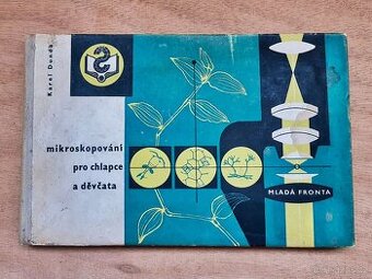Mikroskopování pro chlapce a děvčata - Karel Dunda