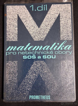 MATEMATIKA - 1.díl pro netechnické obory SOŠ a SOU