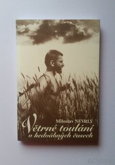 Miloslav Nevrlý: Větrné toulání v hedvábných časech
