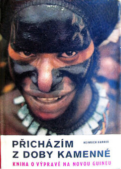 Přicházím z doby kamenné - Heinrich Harrer