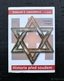 HISTORIE PŘED SOUDEM - DEBORAH E. LIPSTADT