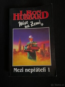 Mise na Zemi 3. - Mezi nepřáteli 1- L. Ron Hubbard