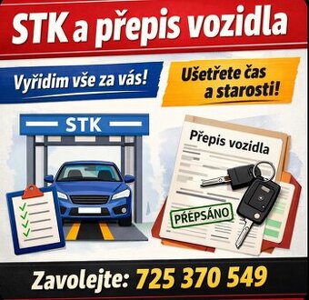 STK a přepis vozidla 	•	Vyřízení STK a přepisu