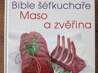 Bible šéfkuchaře - Maso a zvěřina
