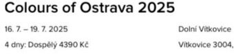 COLOURS OF OSTRAVA 16-19.7.2025 - prodám vstupenku.