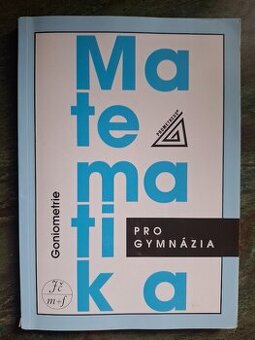 Matematika pro 1. ročníky gymnázia - Goniometrie
