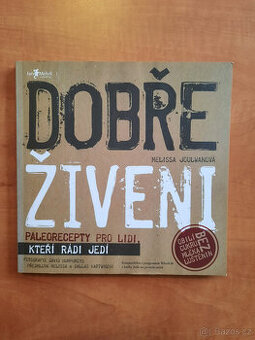 Dobře živeni – paleorecepty pro lidi, kteří rádi jedí
